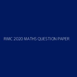 RIMC 2020 MATHS QUESTION PAPER